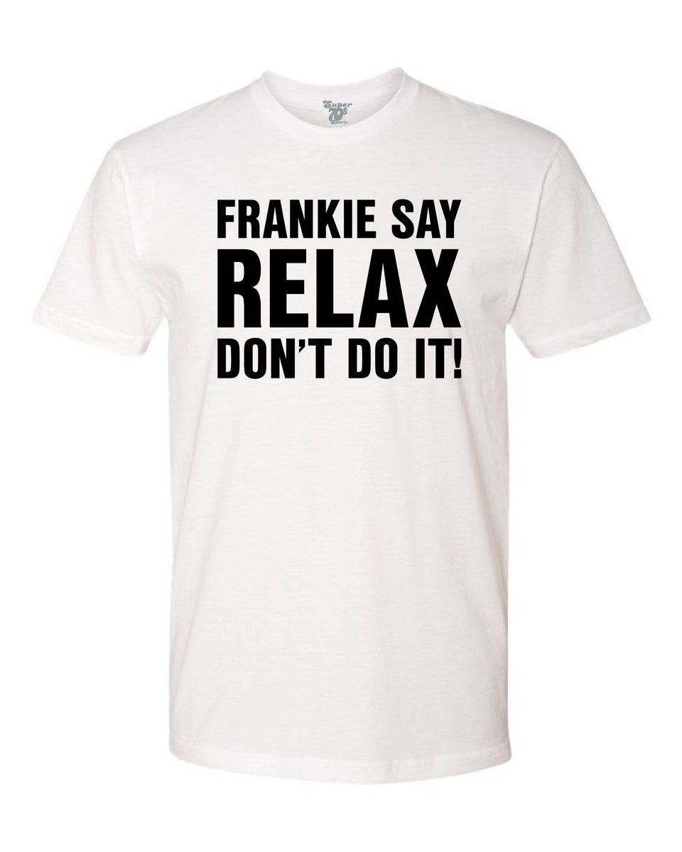 Frankie Say Relax Don't Do It! Tee – Super 70s Sports