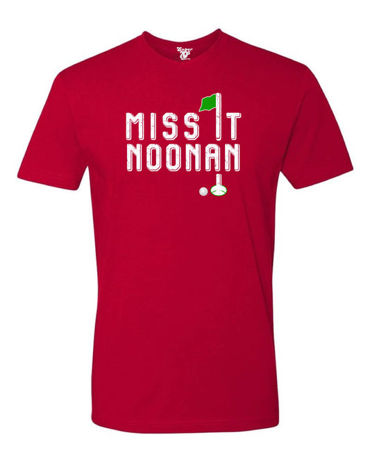 Miss It Noonan Tee